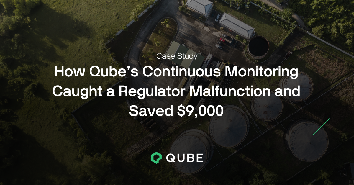How Qube’s Continuous Monitoring Caught a Regulator Malfunction and Saved $9,000