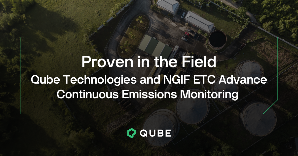 Proven in the Field: Qube Technologies and NGIF ETC Advance Continuous Emissions Monitoring