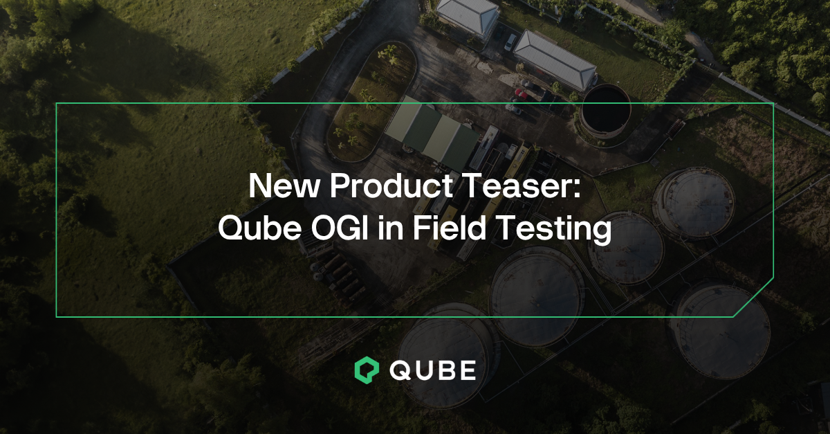 New Product Teaser: Qube OGI in Field Testing