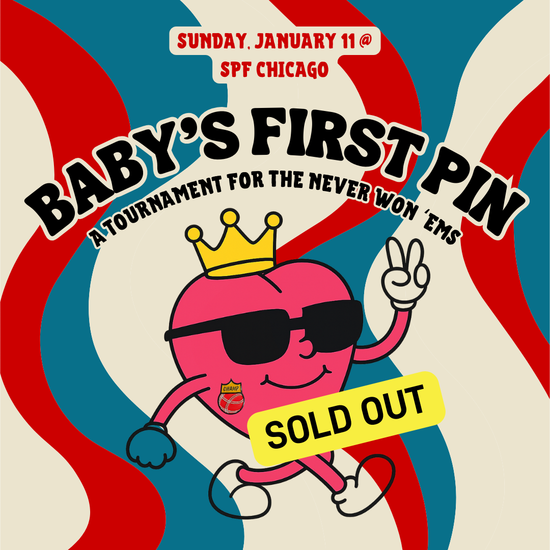 Baby's First Pin Tournament | Sunday, January 11 | SPF Chicago