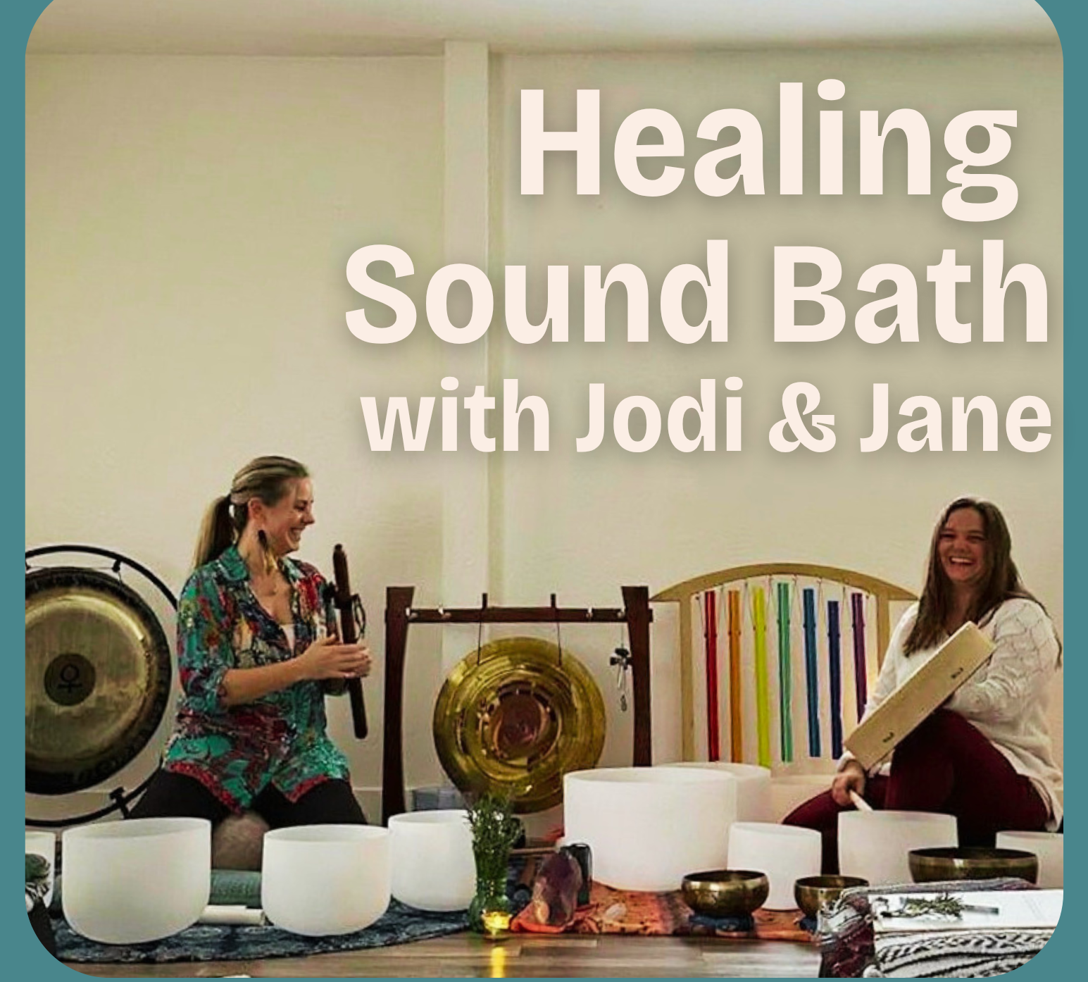 Healing Sound Bath with Jane and Jodi