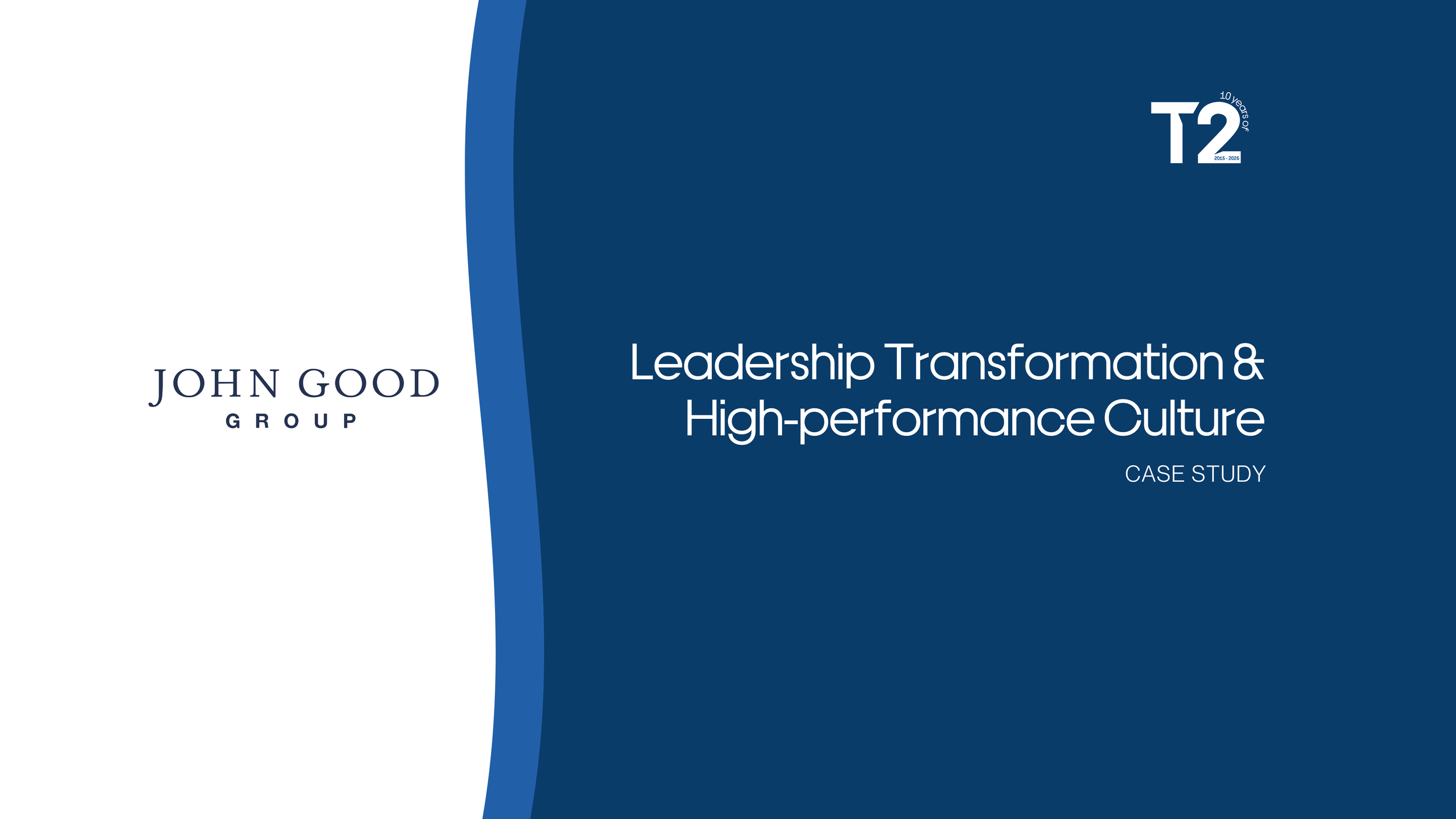 How T2 helped John Good Group transform leadership and build a high-performance culture