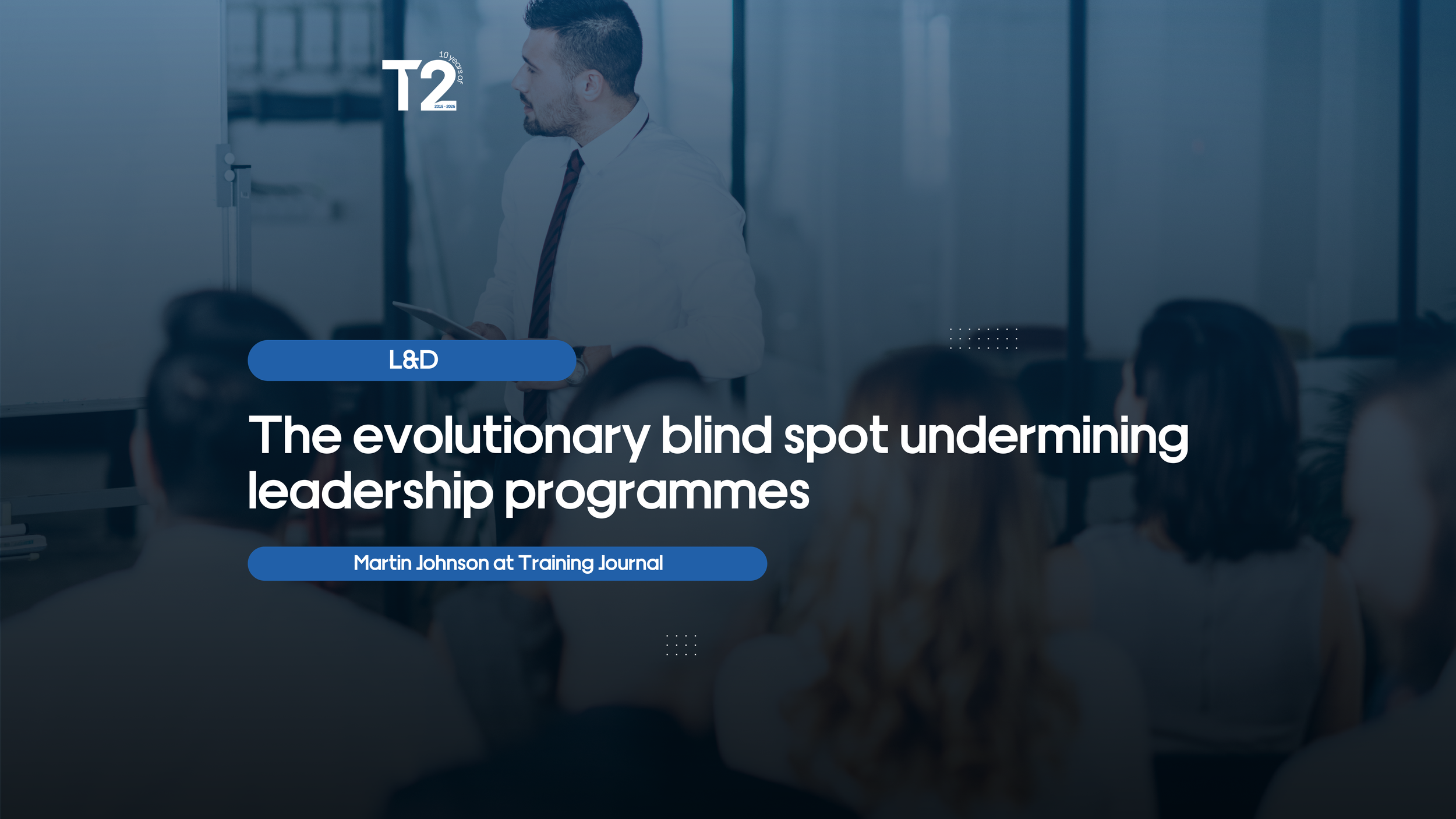 The evolutionary blind spot undermining leadership programmes