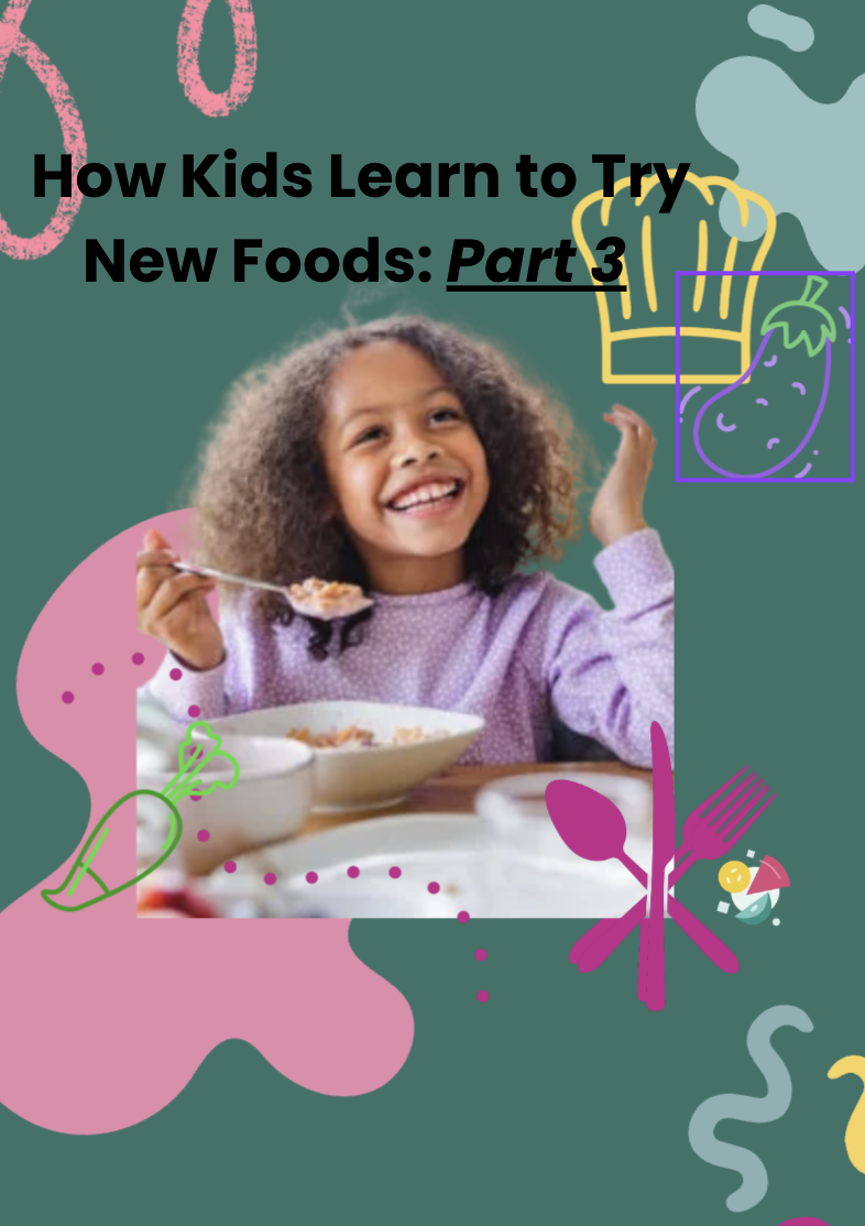 How to Help Picky Eaters Try New Foods: Creating the Right Opportunities (Part 3)