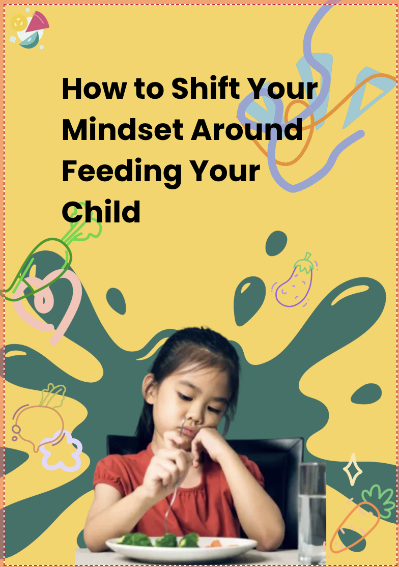 How to Shift Your Mindset Around Feeding Your Child (and Why It Changes Everything)