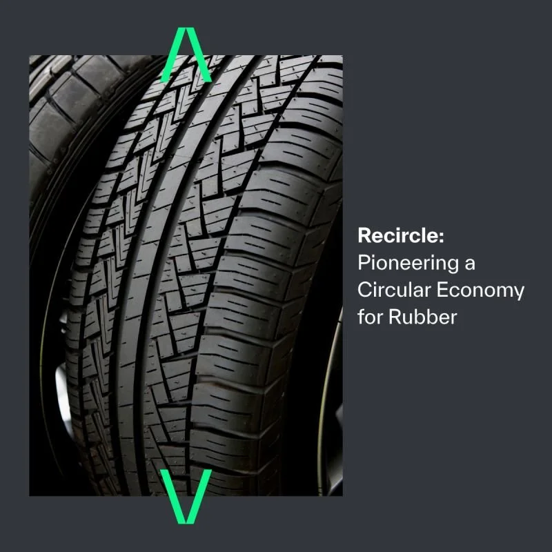 CASE STUDY: Recircle – Pioneering a Circular Economy for Rubber