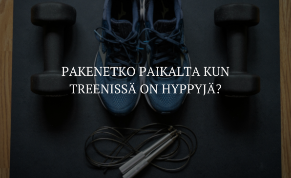 Pakenetko paikalta kun treenissä on vuorossa hyppyjä?