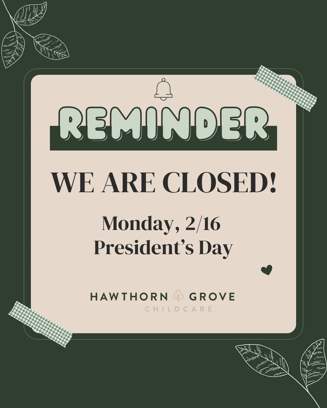 We are closed on Monday, 2/16 for a staff in-service day. 
Thanks for understanding, we'll see you on Tuesday!