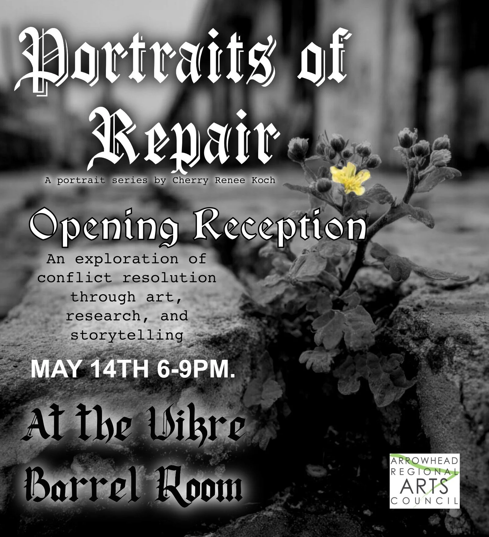 Poster for Cherry Koch's portraits of repair opening reception featuring a black and white image with a yellow flower.