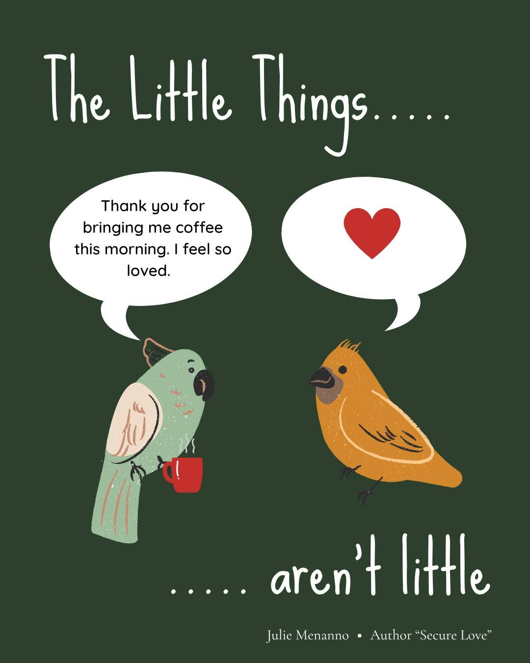 What is one &ldquo;little&rdquo; thing your partner does that helps you feel loved?