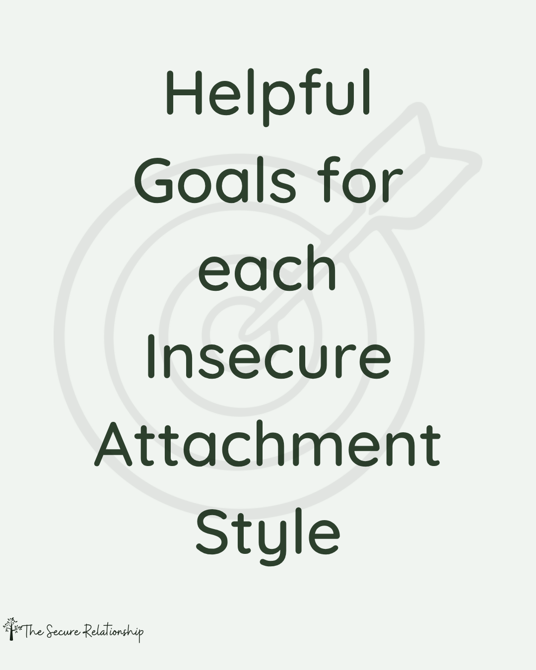 Helpful Goals for Each Insecure Attachment Style