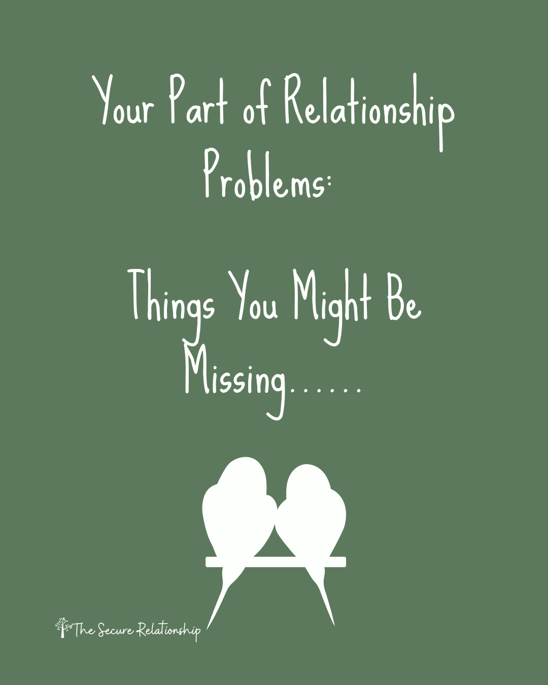 Your Part of Relationship Problems: What You Might Be Missing