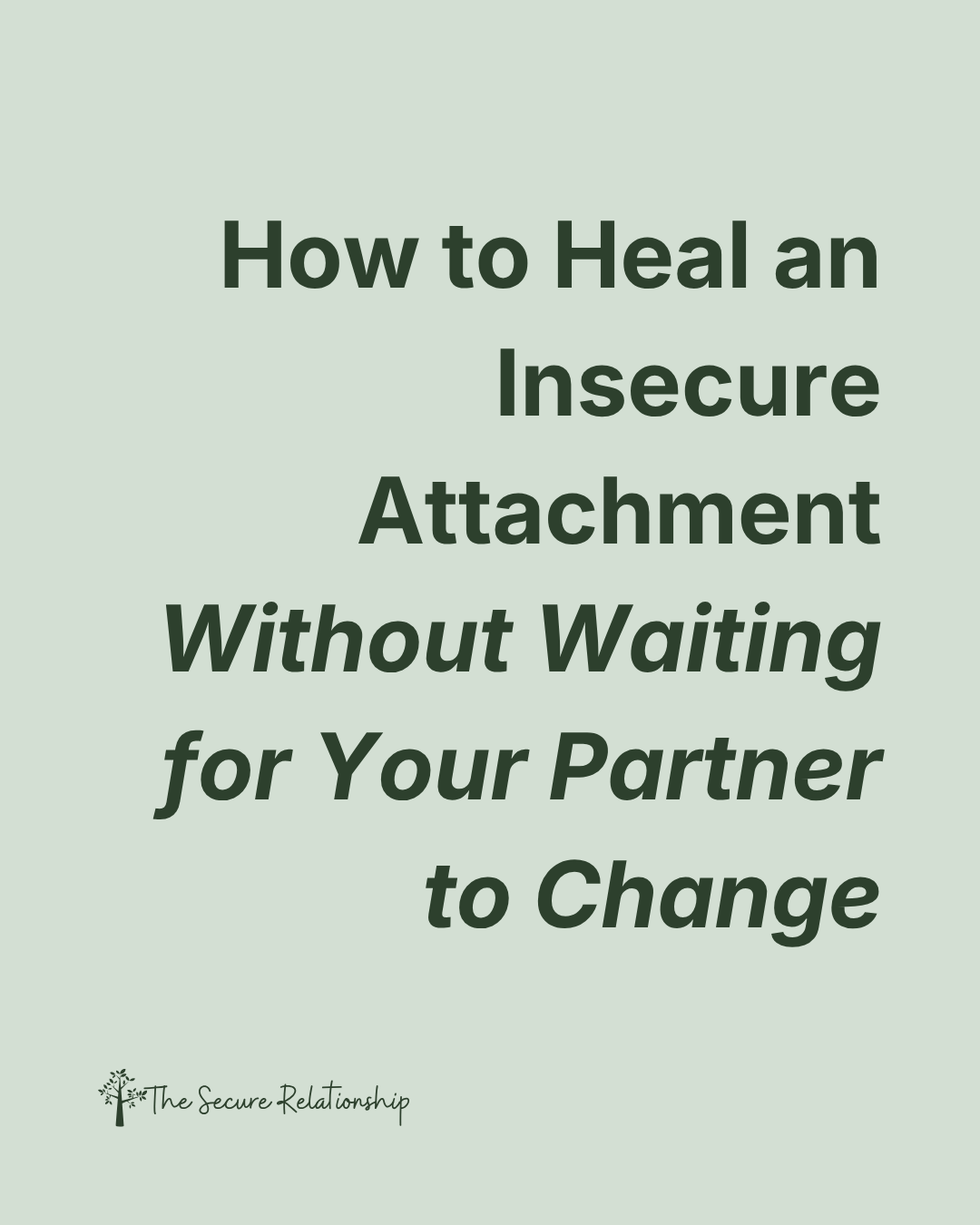 How to Heal Insecure Attachment Without Waiting for Your Partner