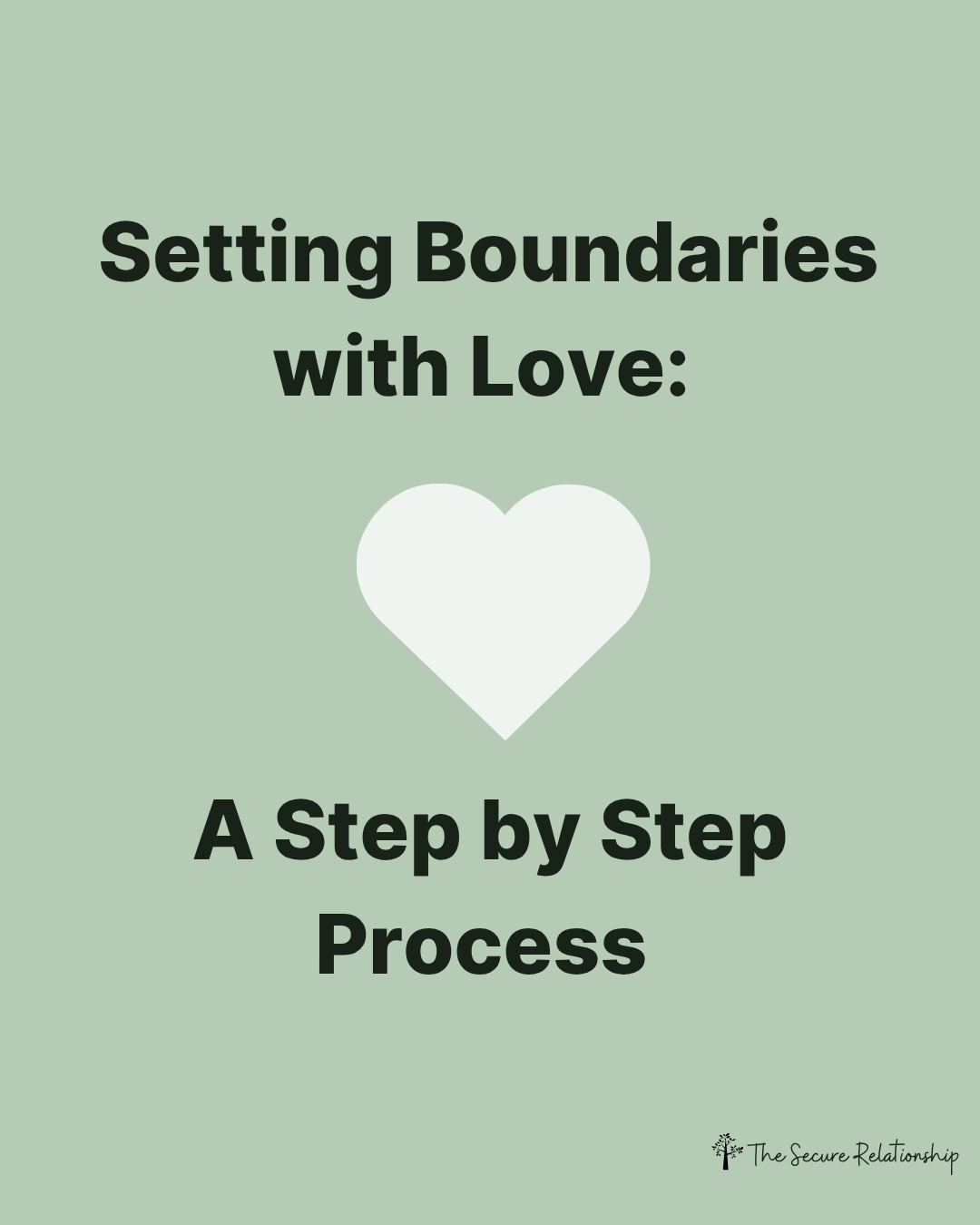 How to Set Boundaries With Love: A Step by Step Process