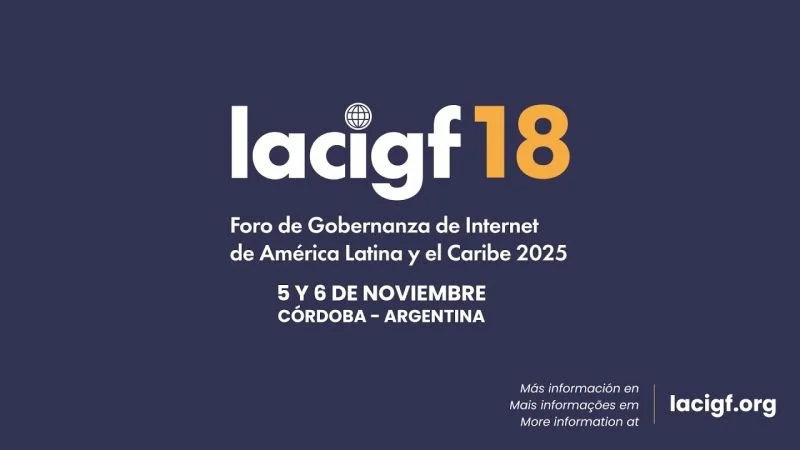 Información del foro sobre gobernanza de internet en América Latina y el Caribe 2025 en Córdova, Argentina, los días 5 y 6 de noviembre de 2023, organizado por la lacigf.org.