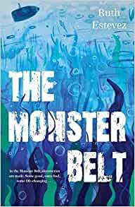 The Monster Belt by Ruth Estevez