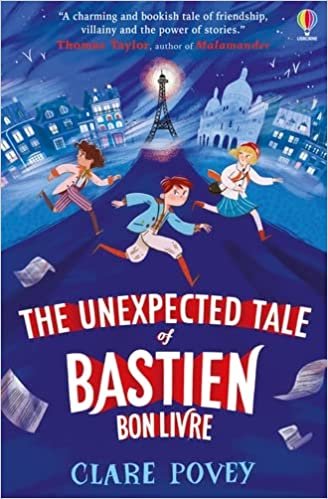 The Unexpected Tale of Bastien Bon Livre by Clare Povey