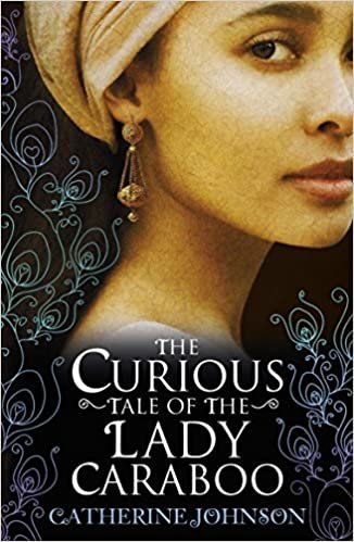 The Curious Tale of the Lady Caraboo by Catherine Johnson
