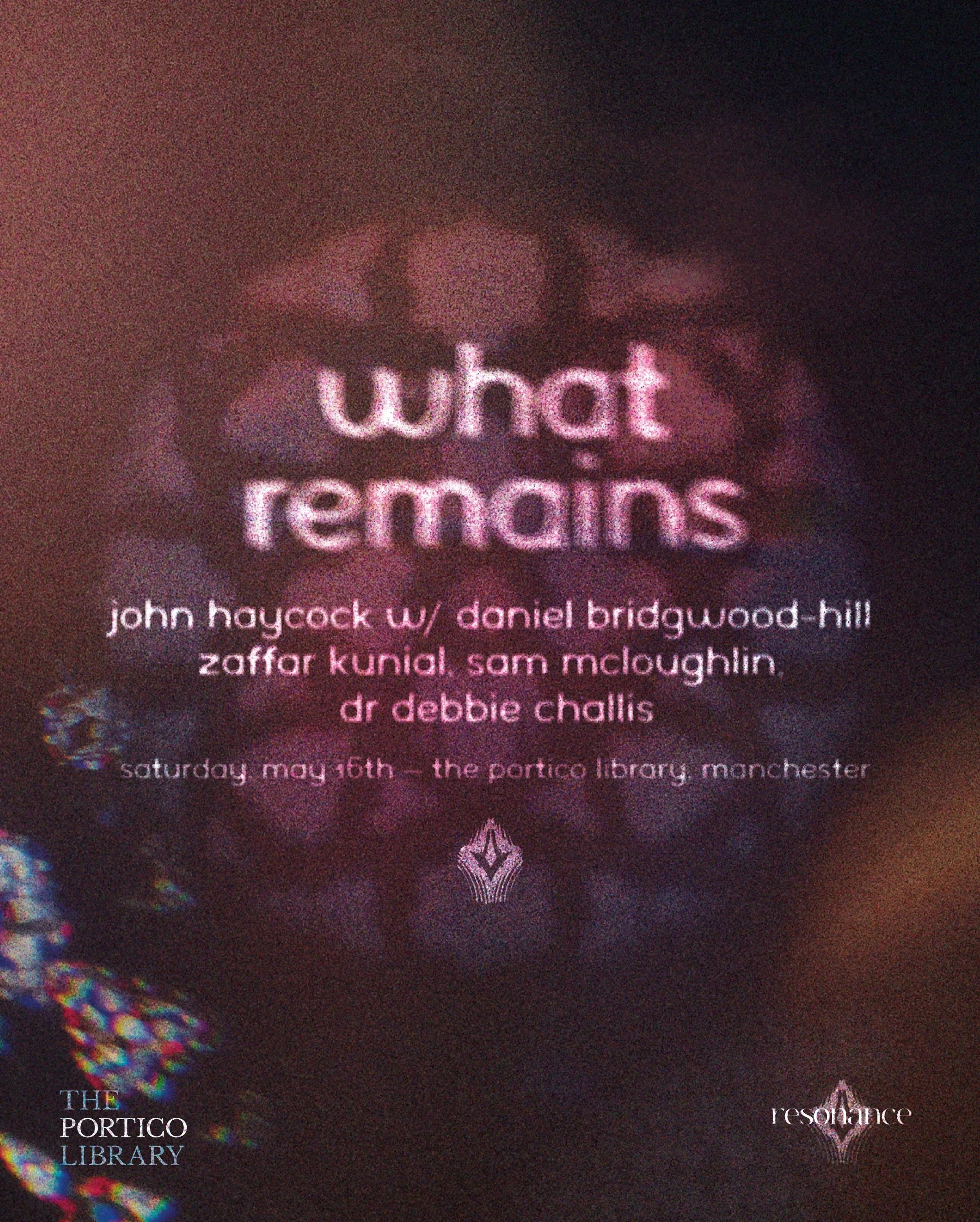 ‘What Remains’ at the Portico ft John Haycock, Dan Bridgwood Hill, Sam McLoughlin, Zaffar Kunial