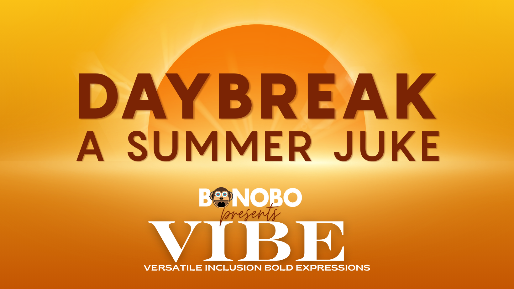 Bonobo Network presents: VIBE: Daybreak - A Summer Juke