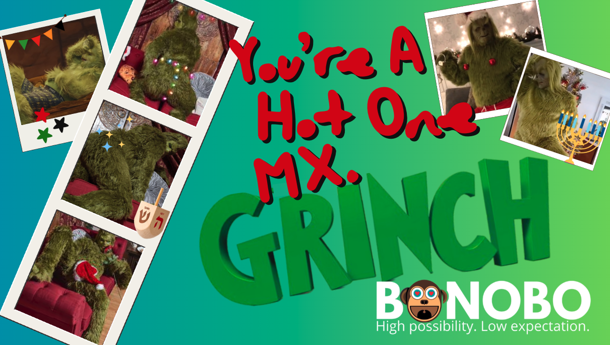 Bonobo Network presents: You’re A Hot One, Mx. Grinch