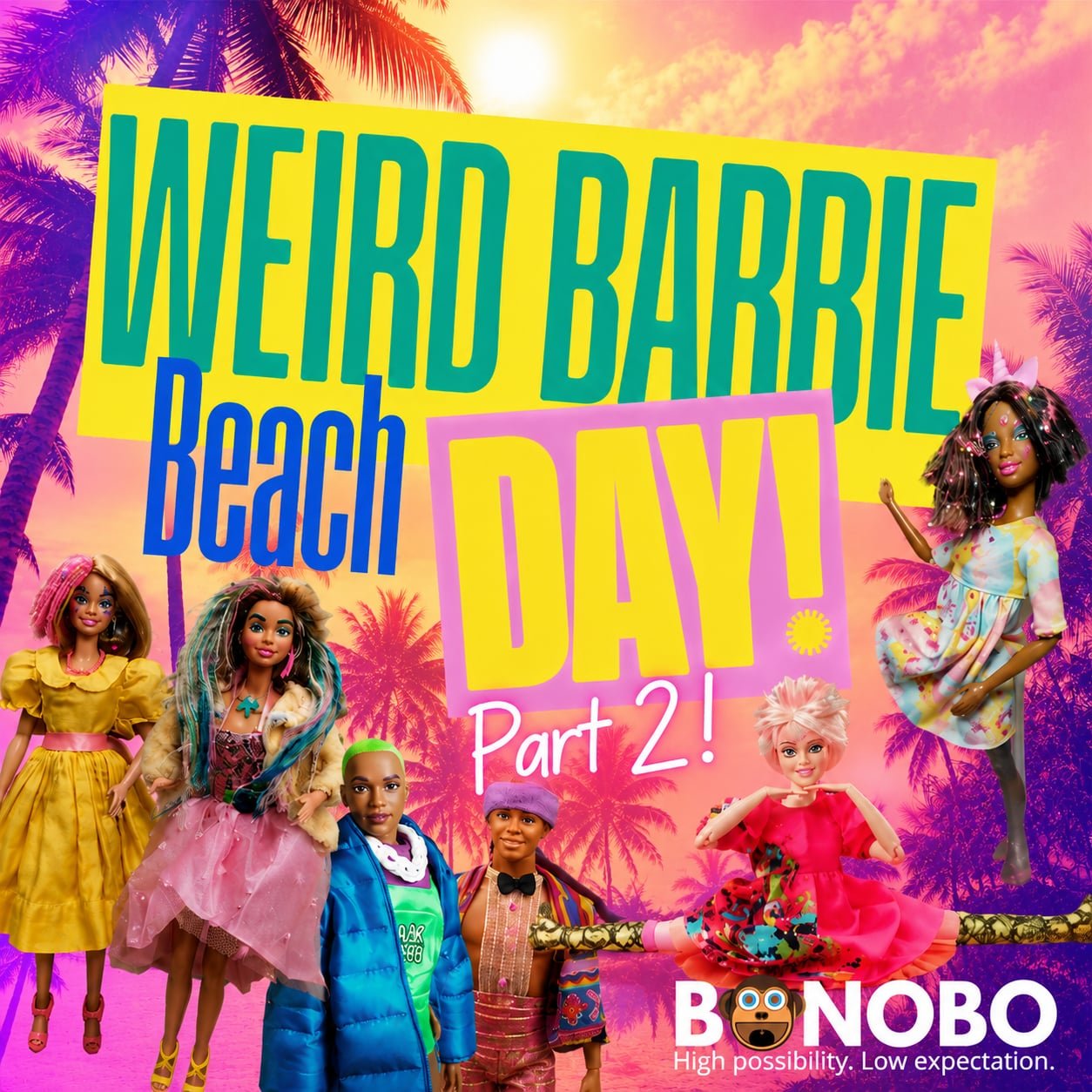 Bonobo Network Presents: Weird Barbie's Beach Day Part 2