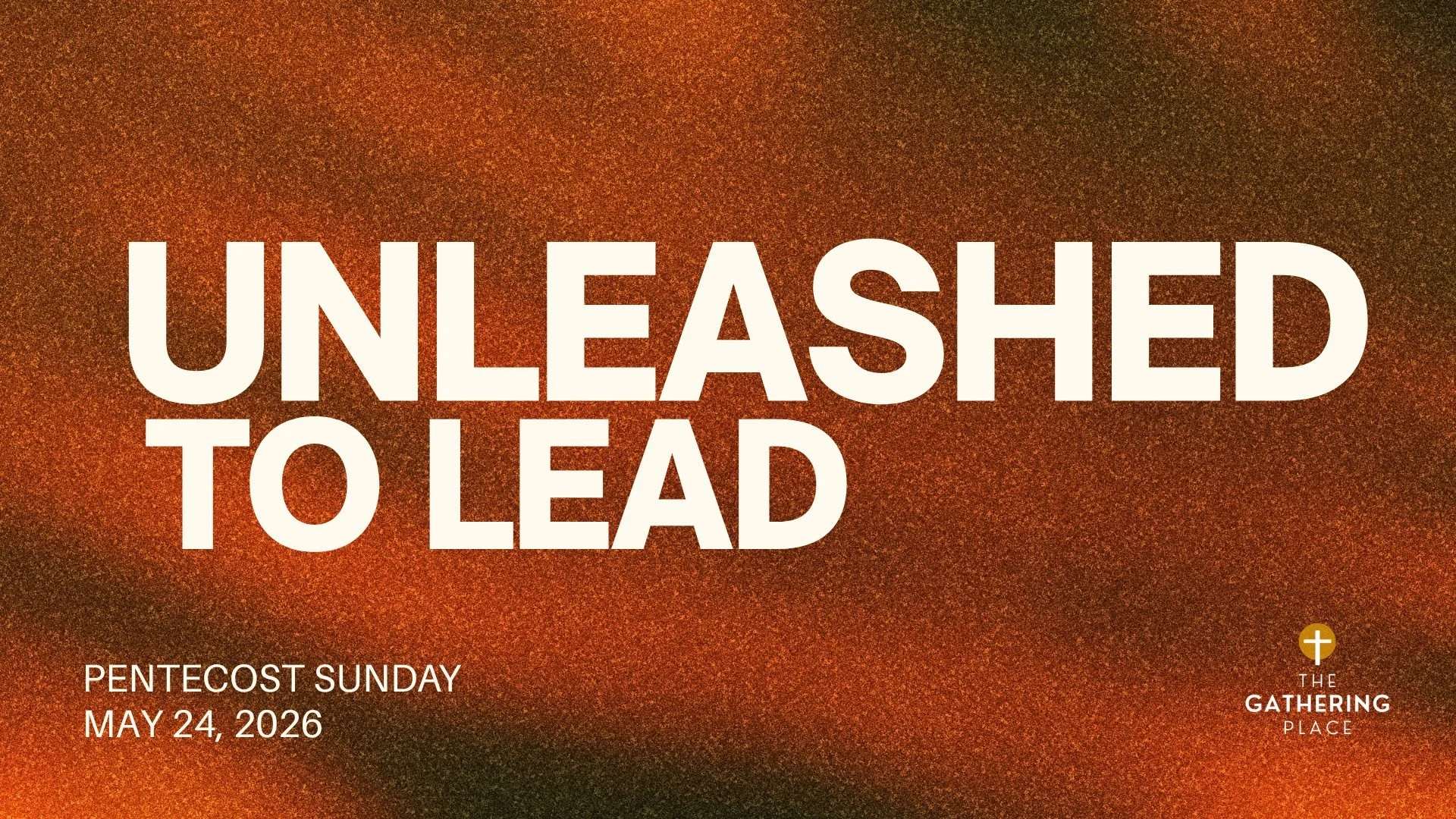 Unleashed to Lead (Pentecost 2026)