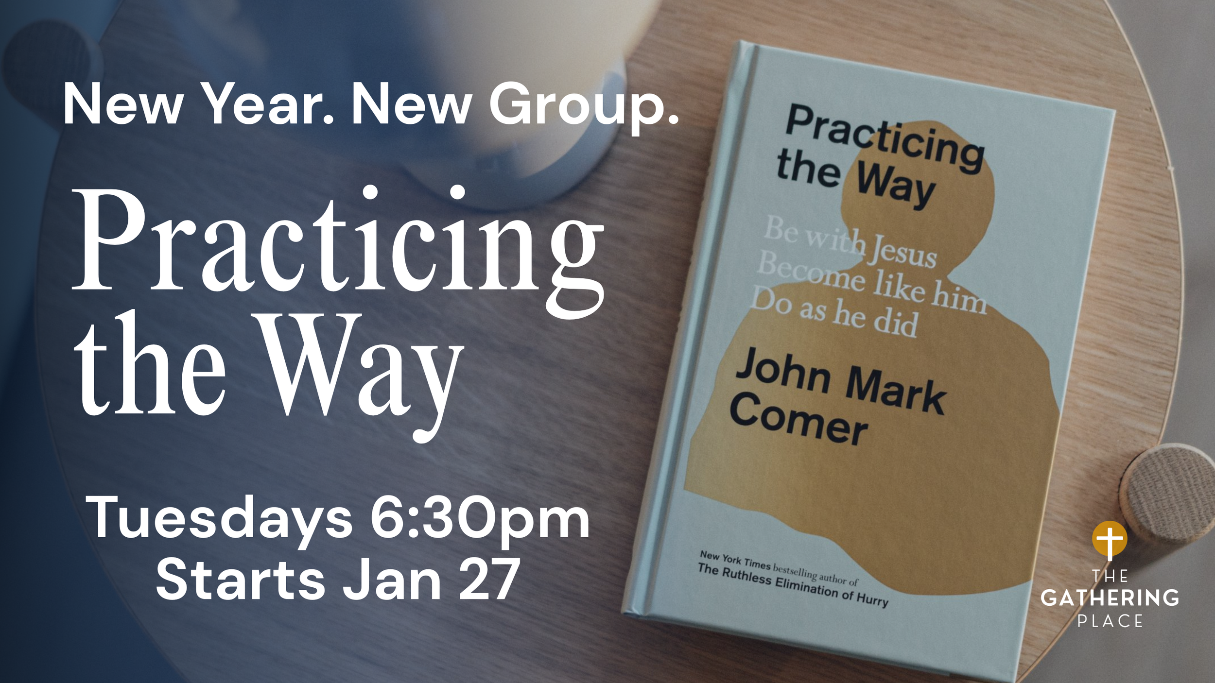 Practicing the Way Small Group Begins