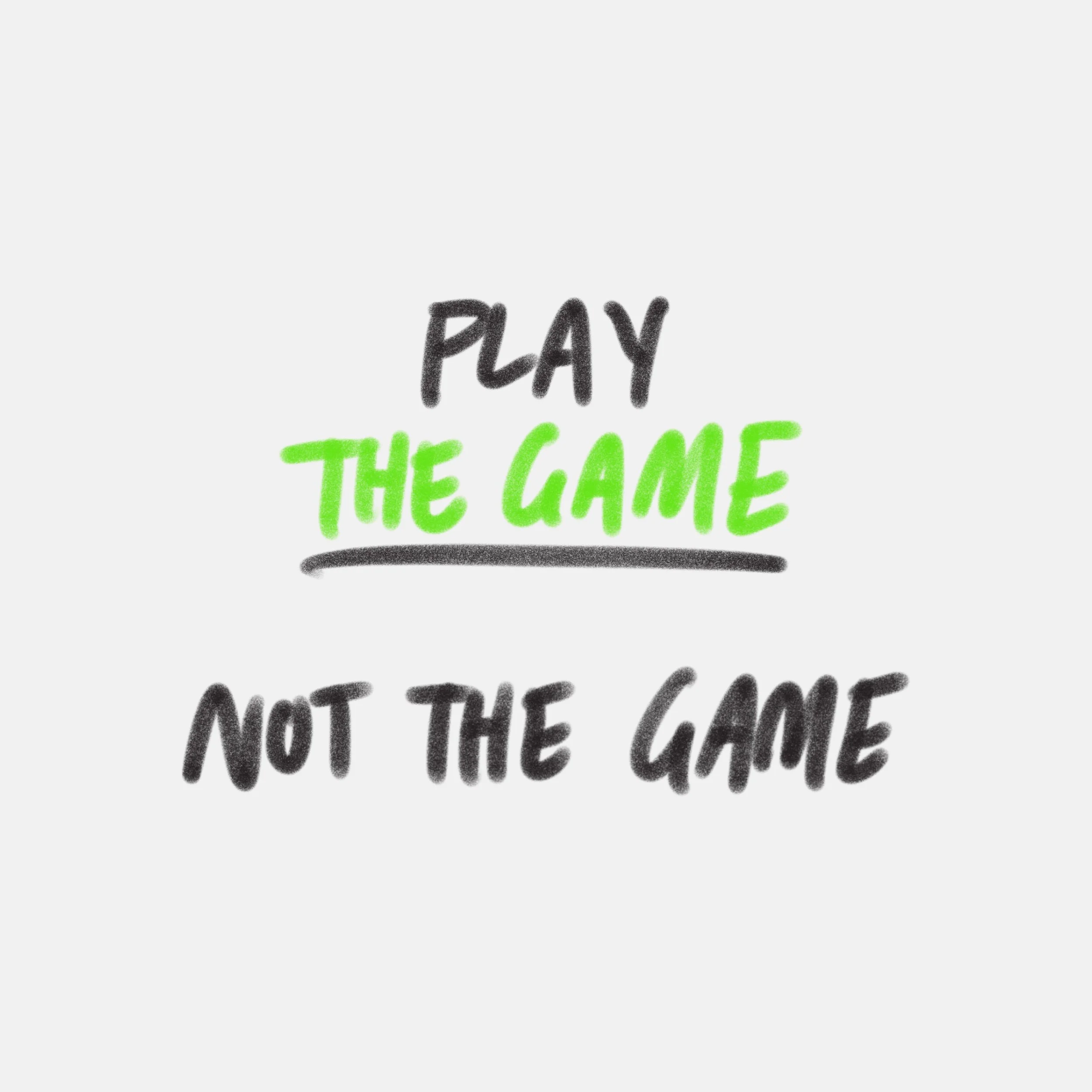 Play THE GAME, not the game