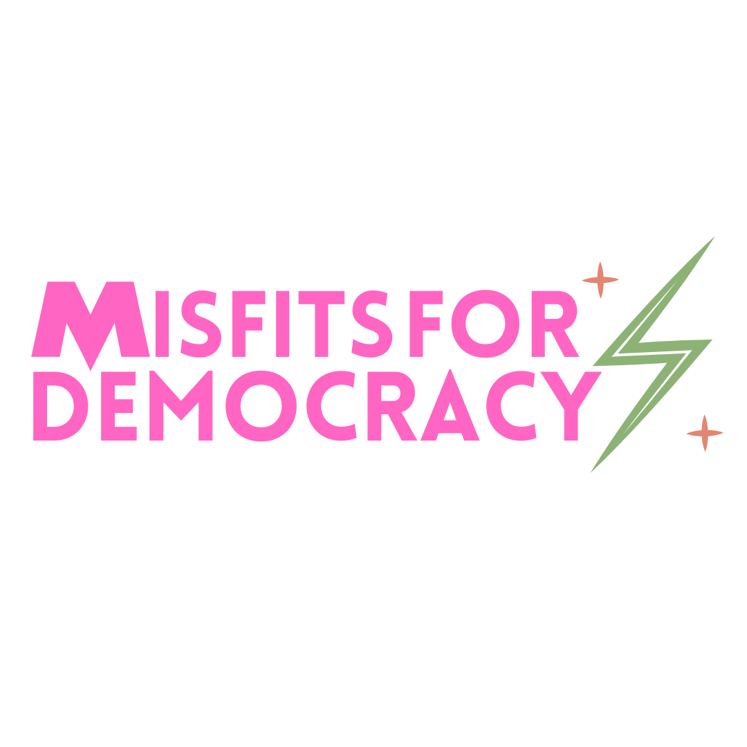 Misfits for Democracy!