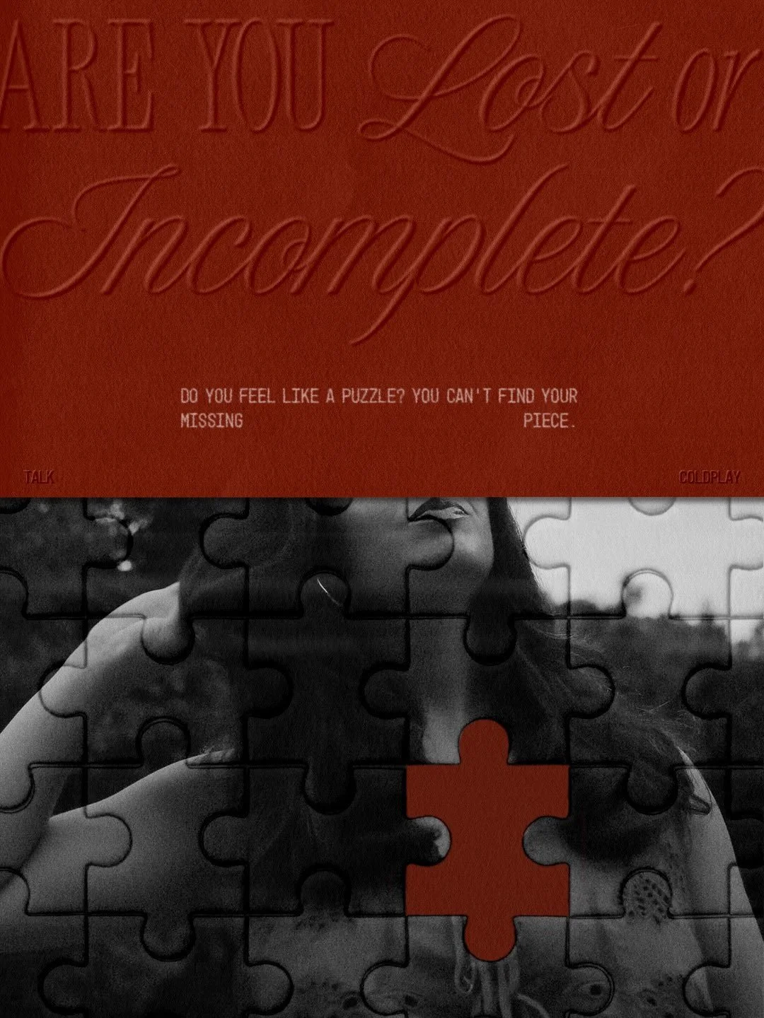 YUP! #missingpiece #IGNORED #lostANDincomplete #justwanttotalk #literallymylife