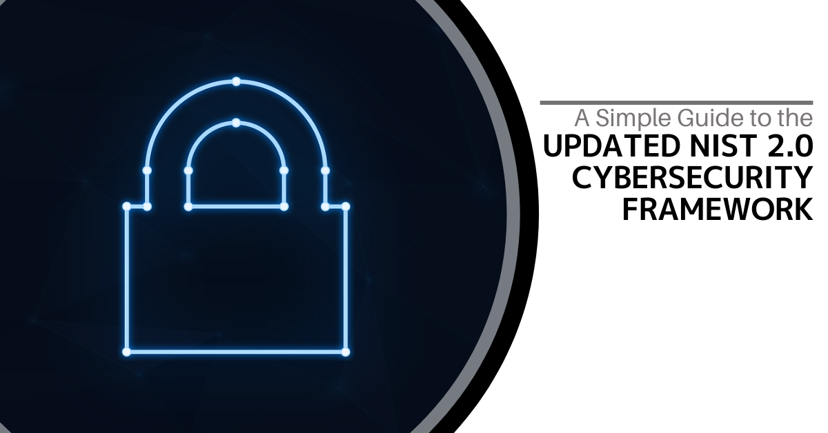A Simple Guide to the Updated NIST 2.0 Cybersecurity Framework