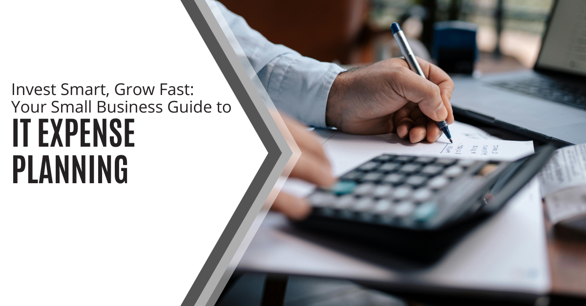 Invest Smart, Grow Fast Your Small Business Guide to IT Expense Planning