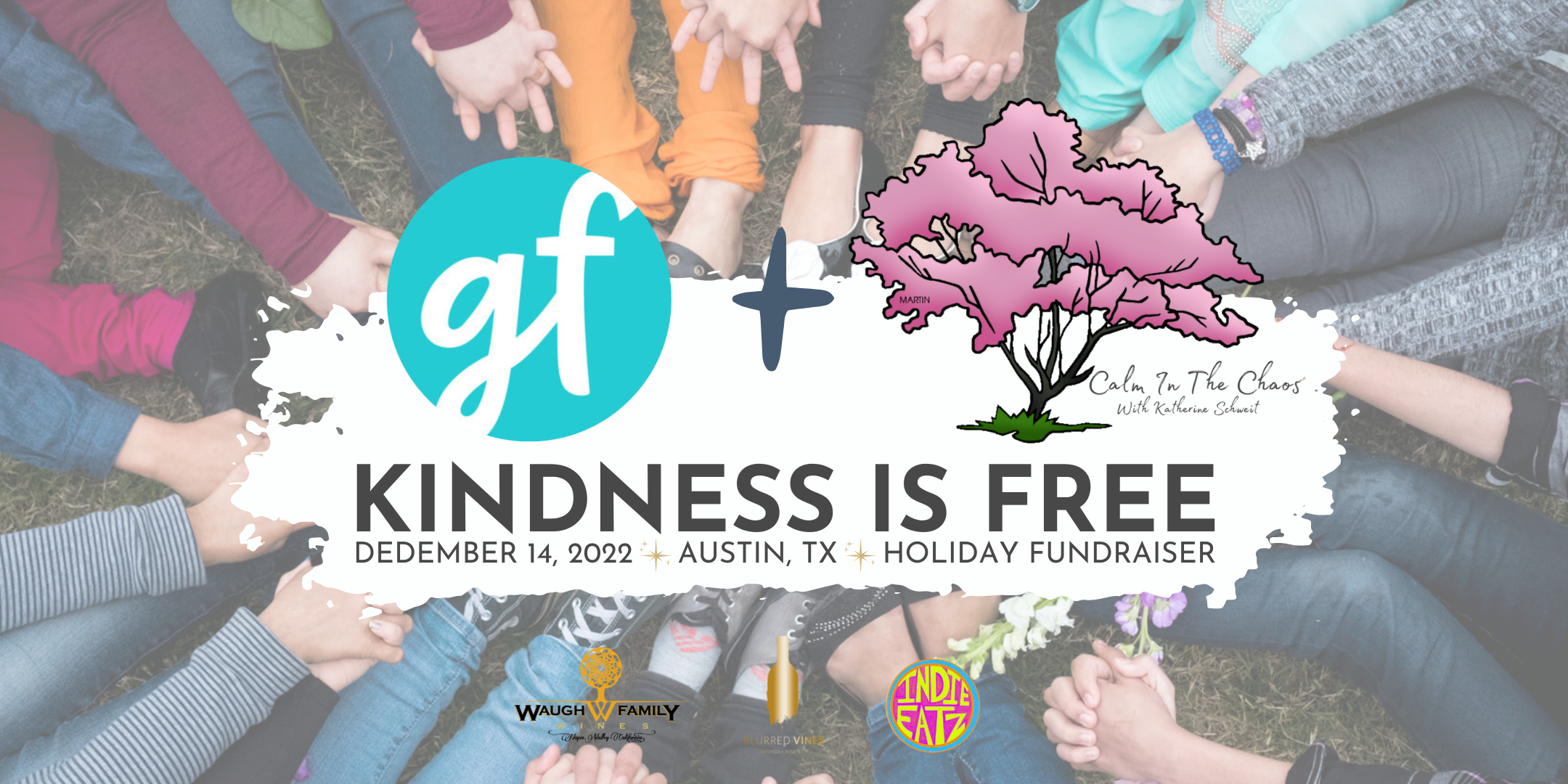 Group of children sitting in a circle holding hands outdoors, overlaid with event details for 'Kindness is Free' fundraiser on December 14, 2022, in Austin, Texas, featuring logos for Waugh Family Wines, Blurred Vines, and Indie Eats.