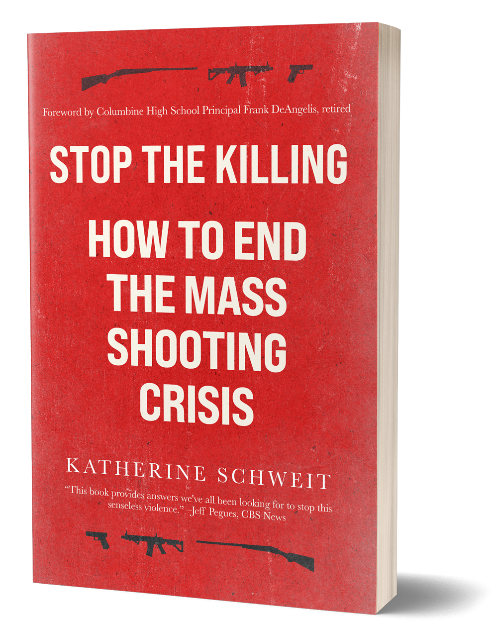 Book titled "Stop the Killing: How to End the Mass Shooting Crisis" by Katherine Schweit, with images of rifles on the cover.