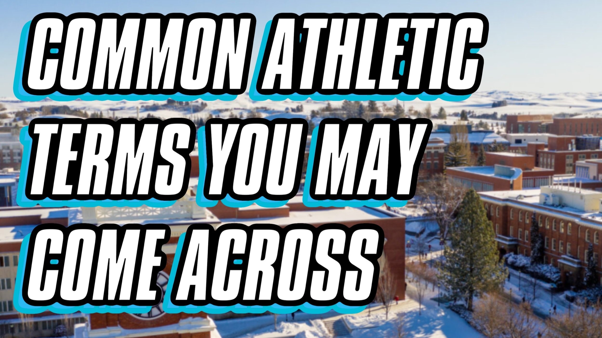 ATHLETIC TERMS YOU MAY COME ACROSS.