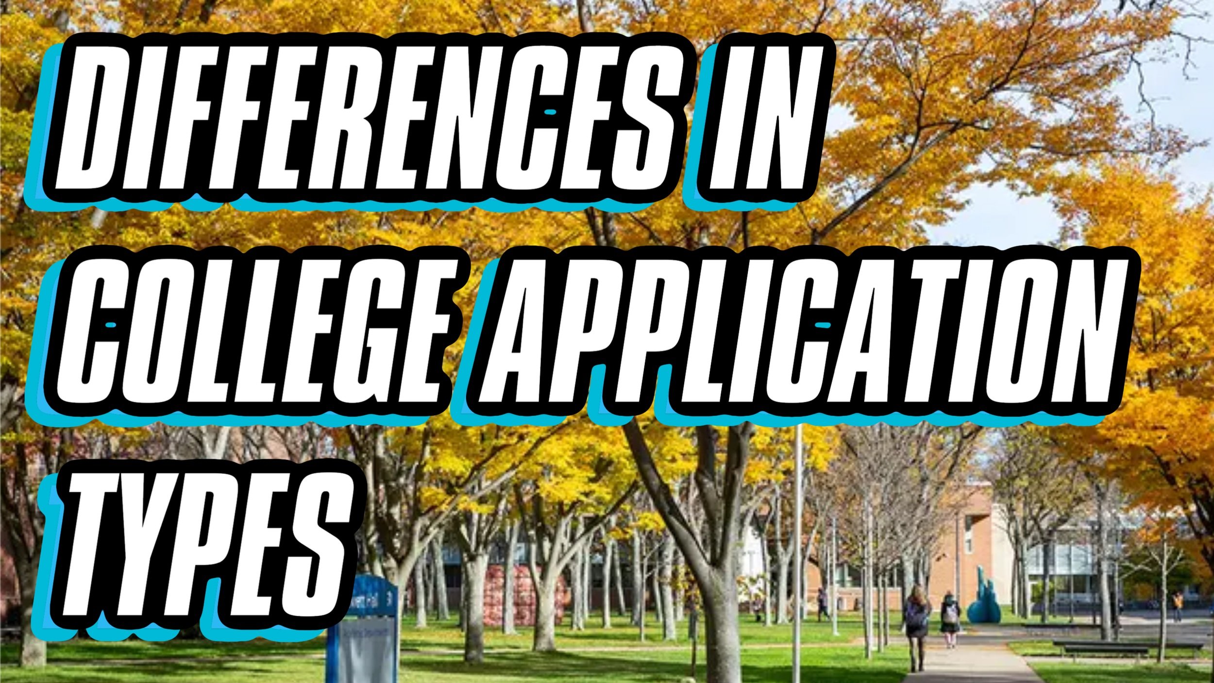 DIFFERENCES IN COLLEGE APPLICATION TYPES.
