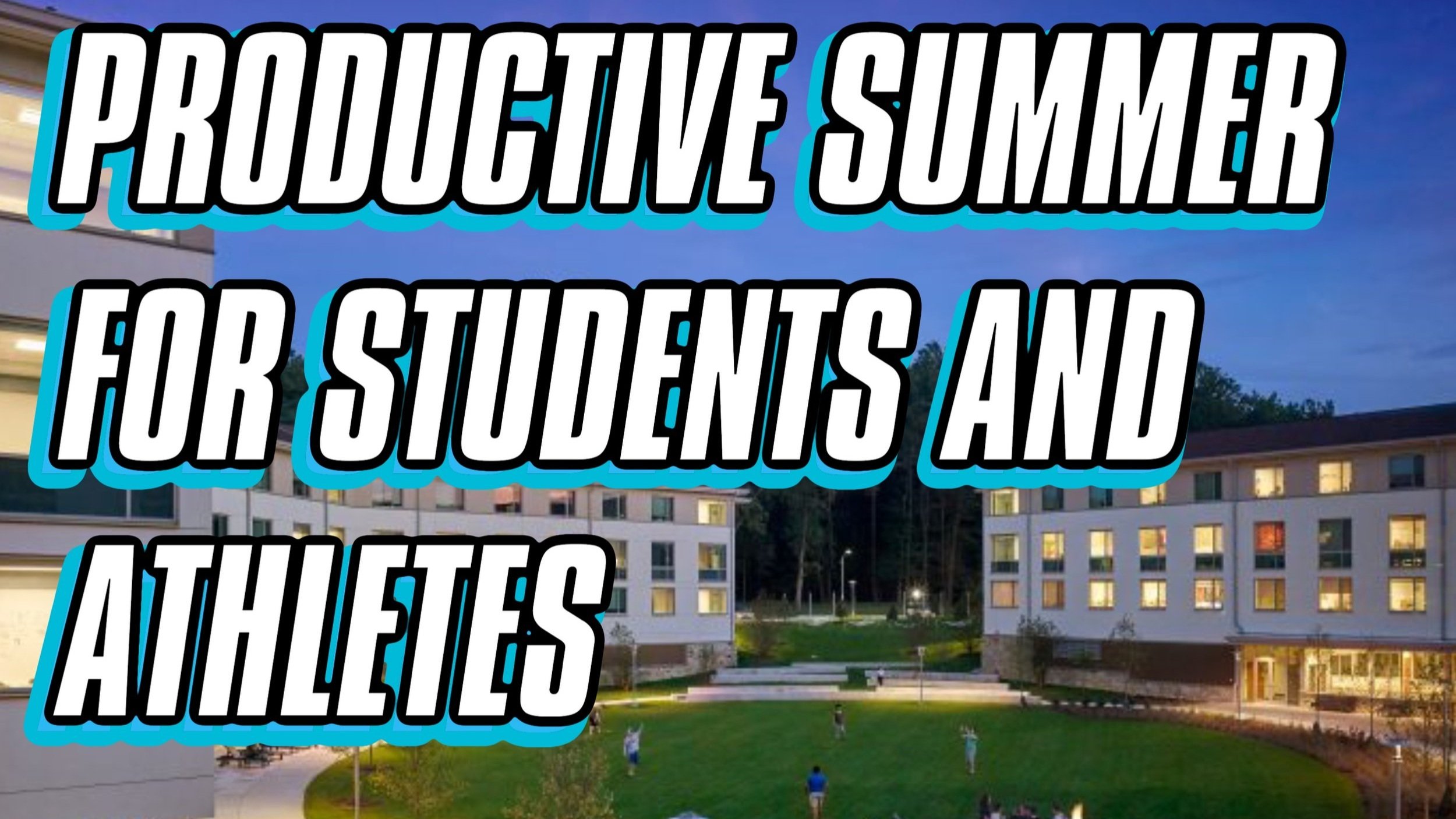 PRODUCTIVE SUMMER FOR STUDENTS AND ATHLETES (2025)