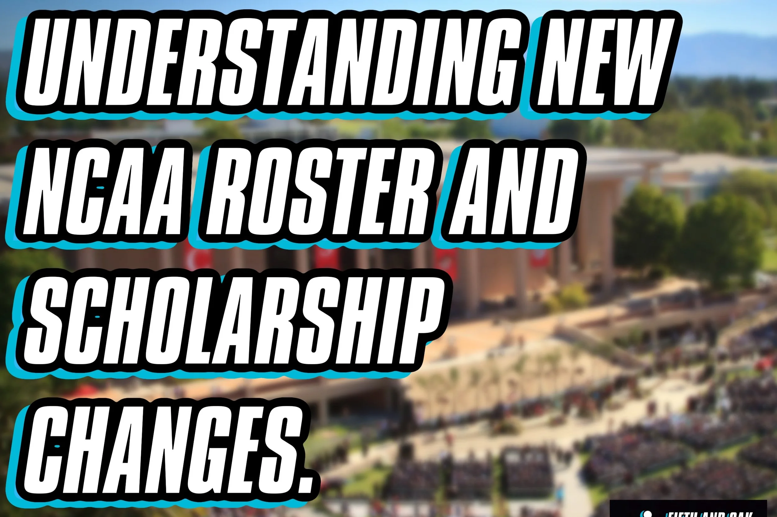 UNDERSTANDING NEW NCAA ROSTER AND SCHOLARSHIP CHANGES.