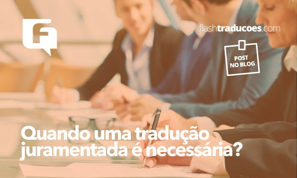 Quando uma tradução juramentada é necessária?