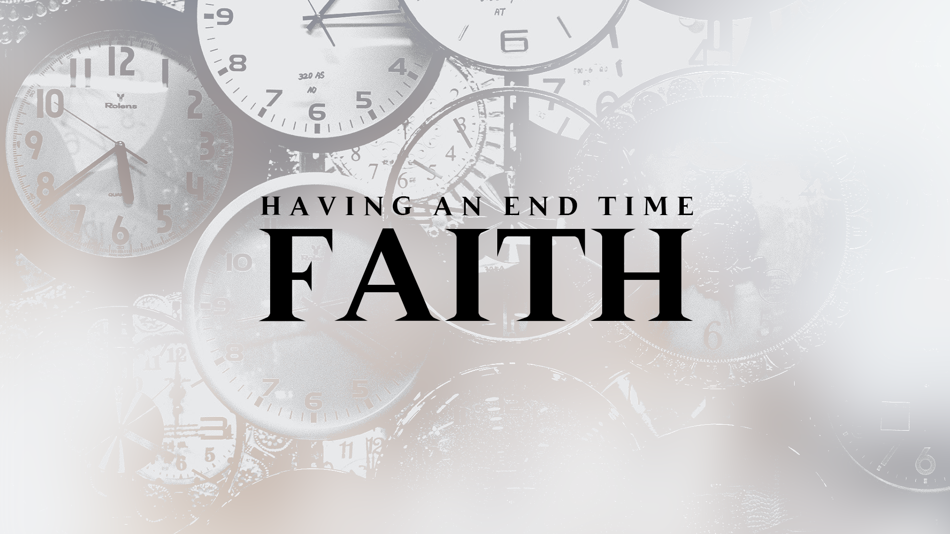 Having an End Time Faith