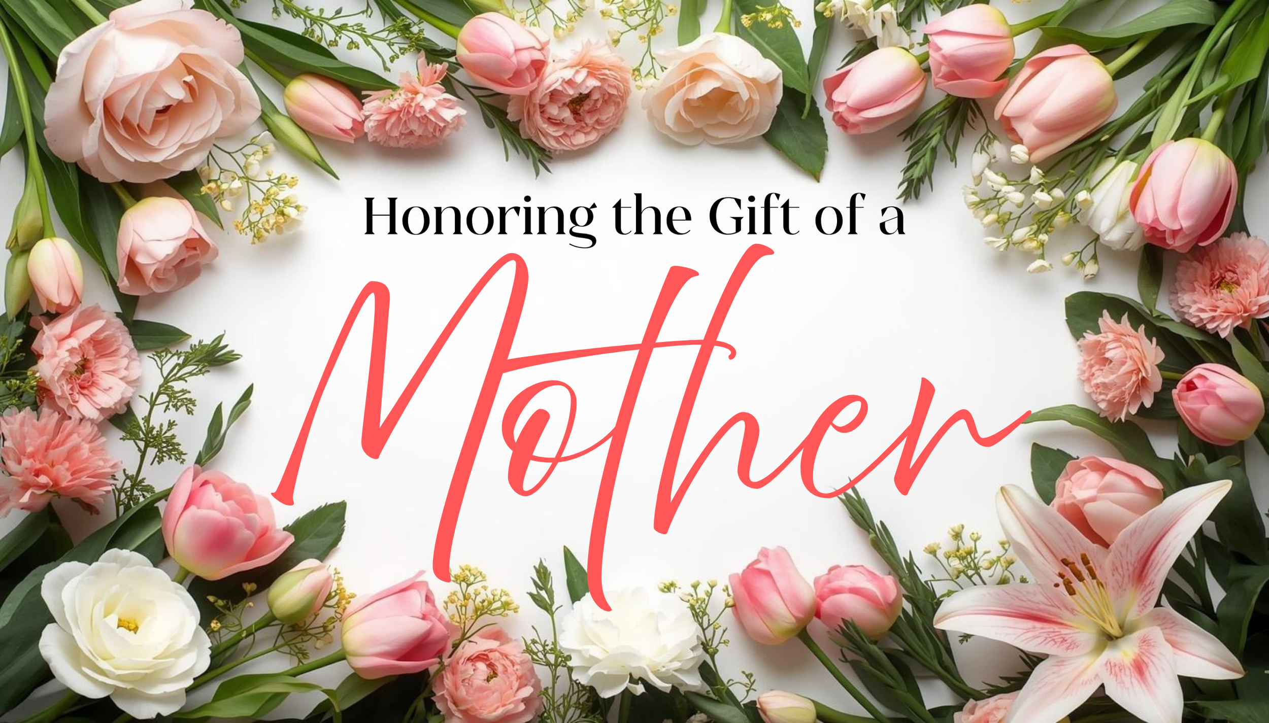 Honoring the Gift of a Mother