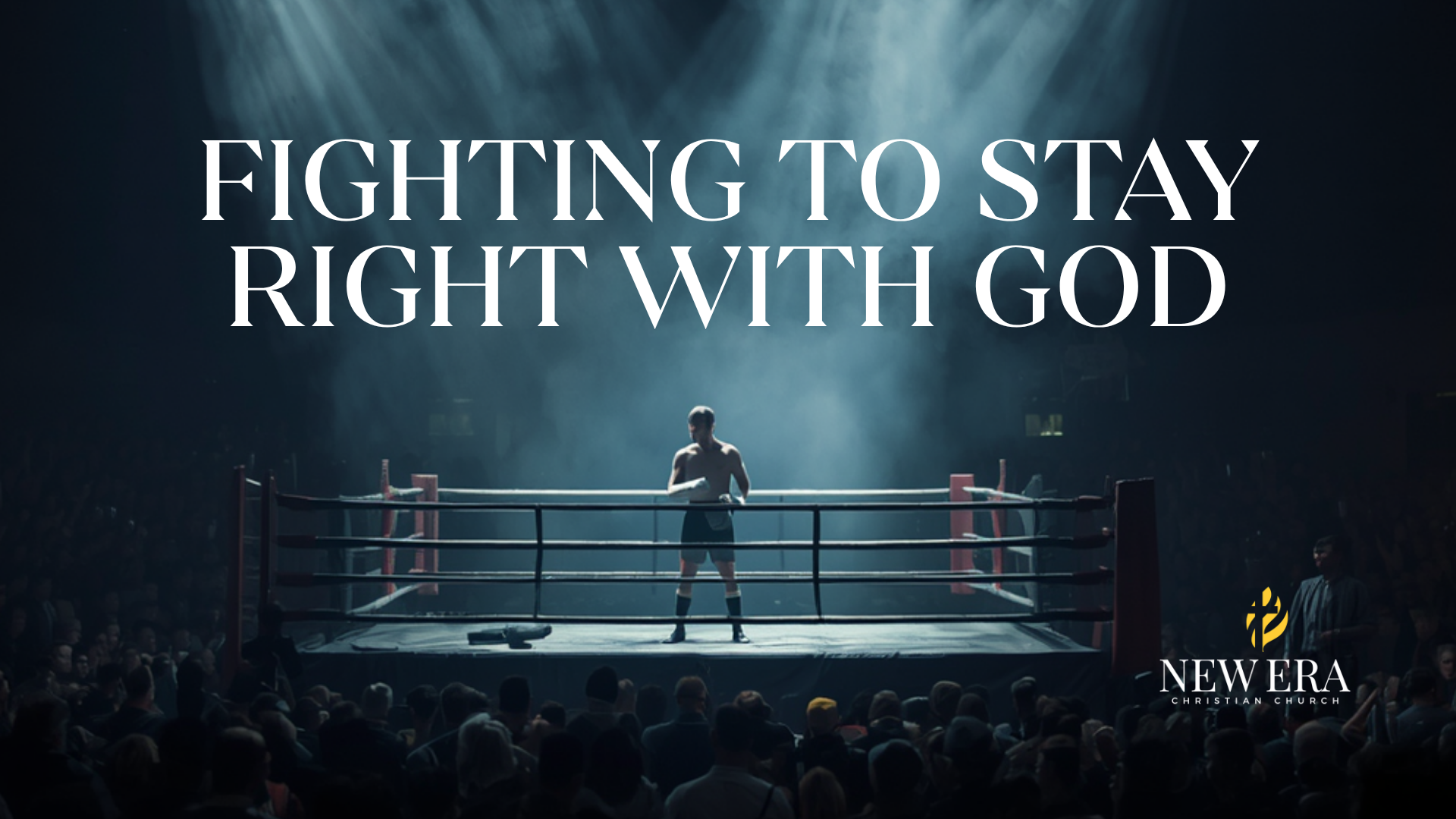 Fighting to stay right with God