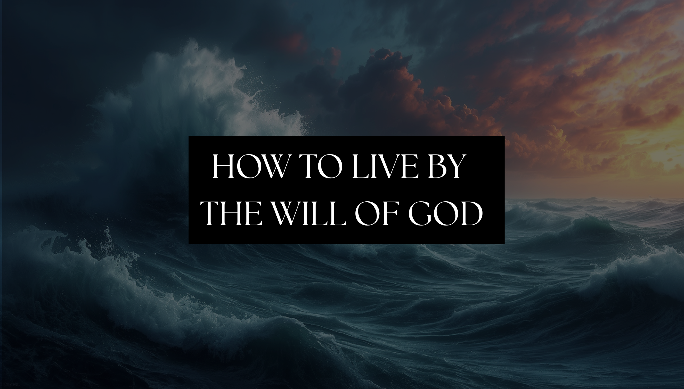 How to Live by the Will of God