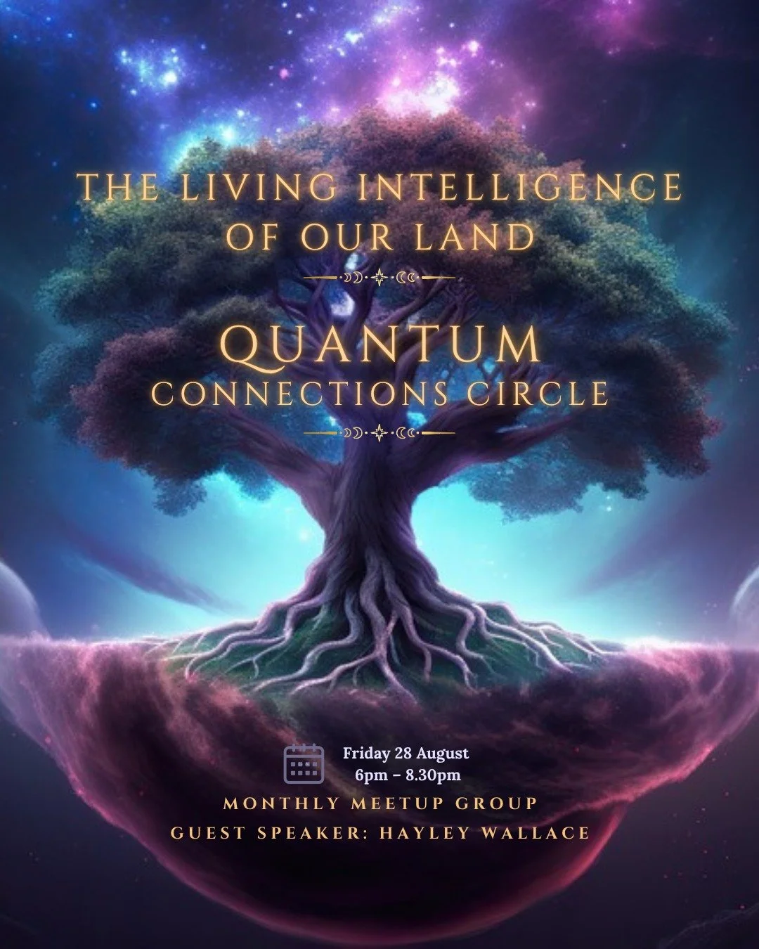 💫 Quantum Connections Circle - August Announcement 💫

Join me monthly, as we gather in community to explore the big questions!

UPCOMING DETAILS:

📆 Friday 28 August
⏰ 6pm to 8.30pm
📍Woombye School of Arts

🌿 August Topic: The Living Intelligenc