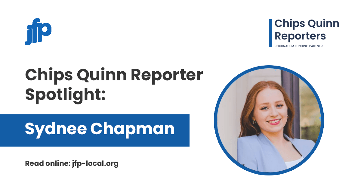Chips Quinn Reporter Spotlight: Sydnee Chapman