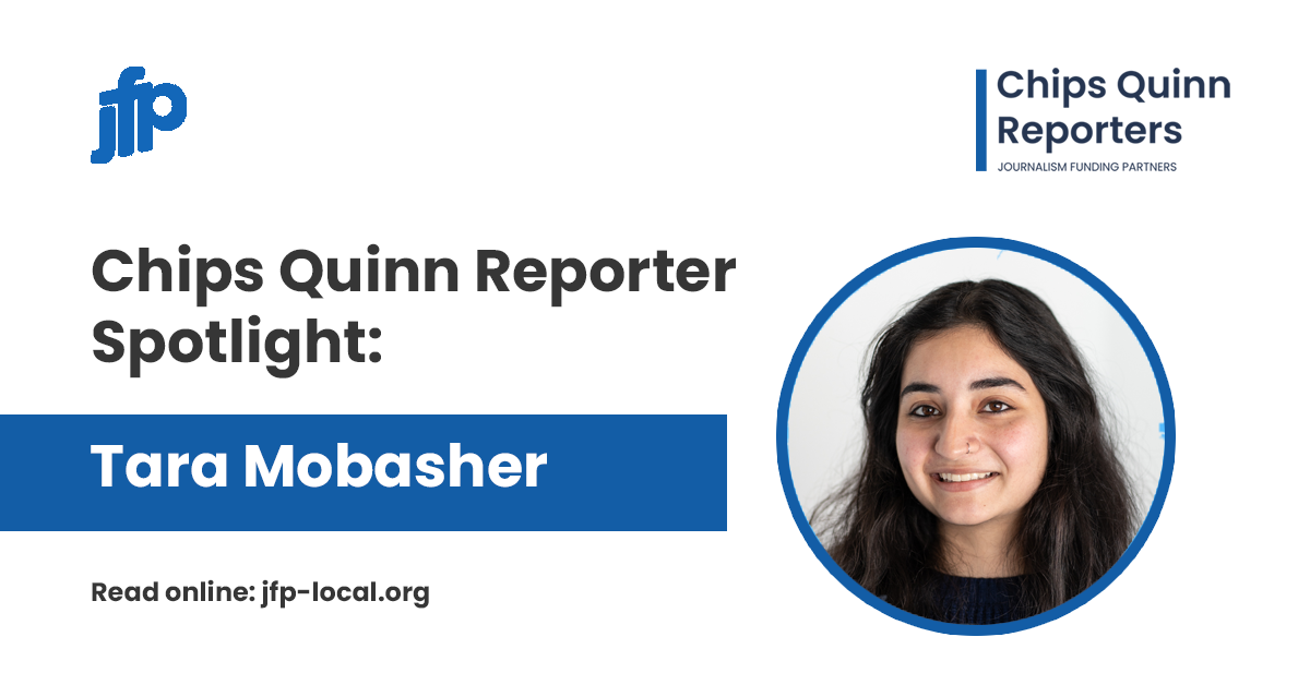 Chips Quinn Reporter Spotlight: Tara Mobasher