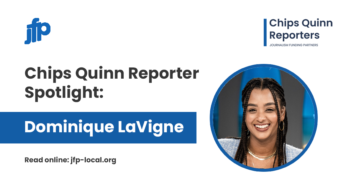 Chips Quinn Reporter Spotlight: Dominique LaVigne