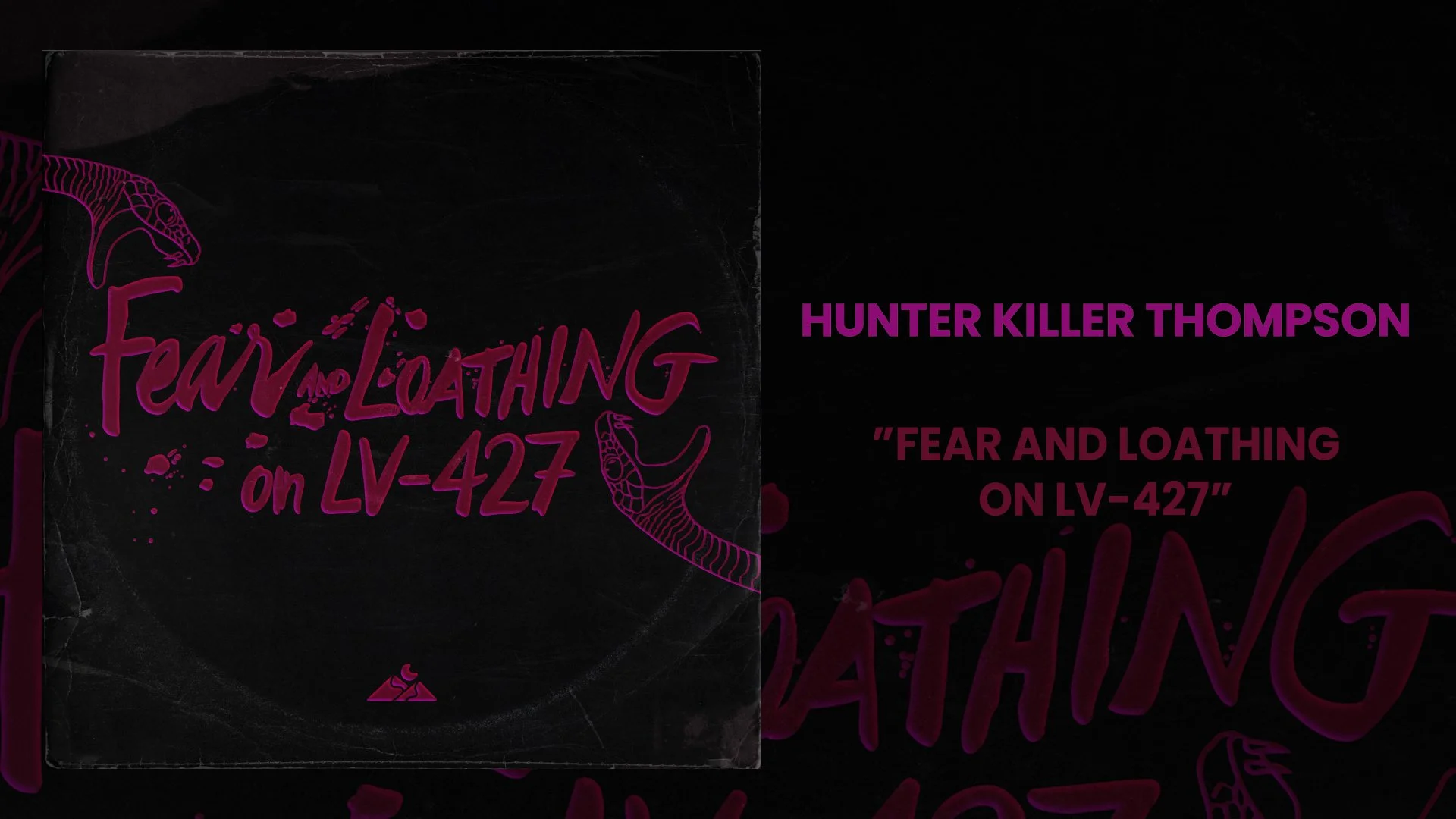 “Fear and Loathing on LV-427”