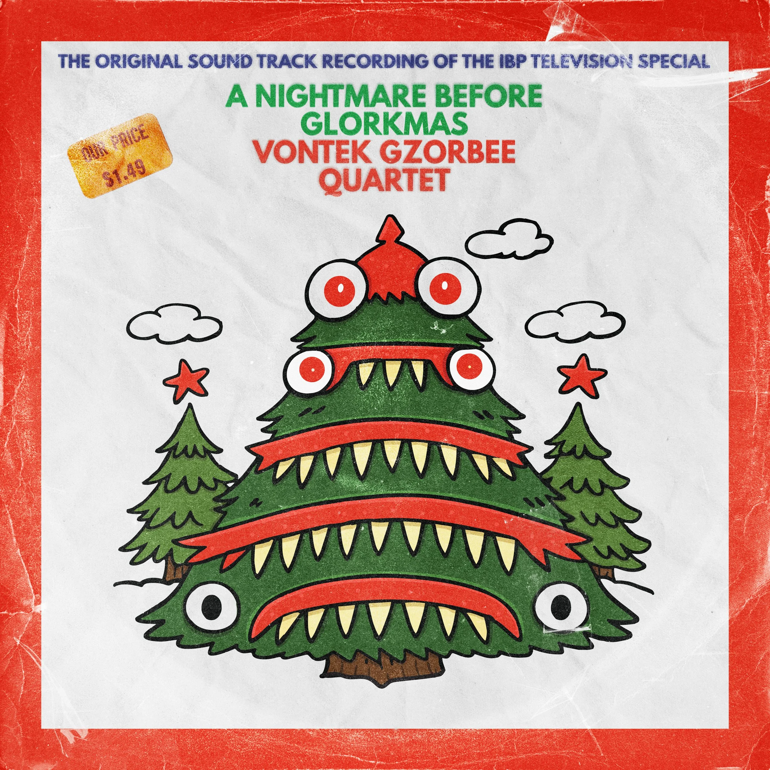 Album cover for a Christmas music record featuring a cartoon Christmas tree with monster-like eyes and sharp teeth, decorated with red and white eyes, stars, and clouds. The background is red with a white central area. The text includes the album title "A Nightmare Before Glorkmas" and band name "Vontek Gzorbée Quartet." Price sticker marked "our price $1.49" is in the upper left corner.